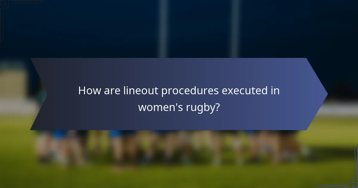 How are lineout procedures executed in women's rugby?