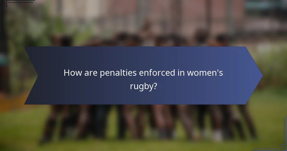 How are penalties enforced in women's rugby?