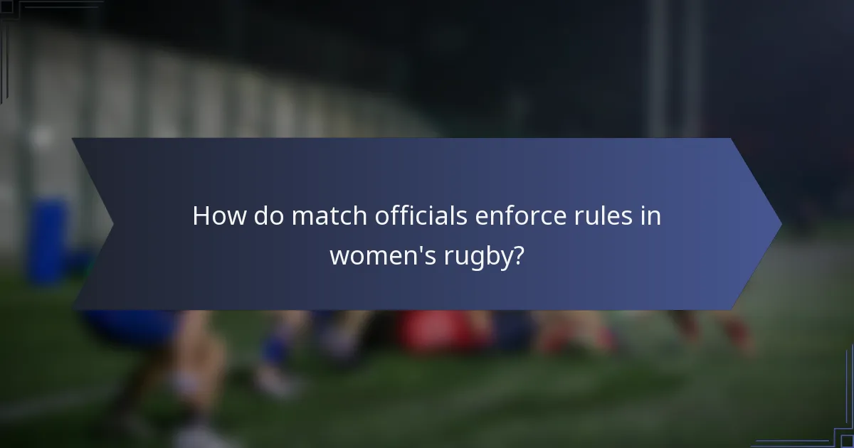 How do match officials enforce rules in women's rugby?