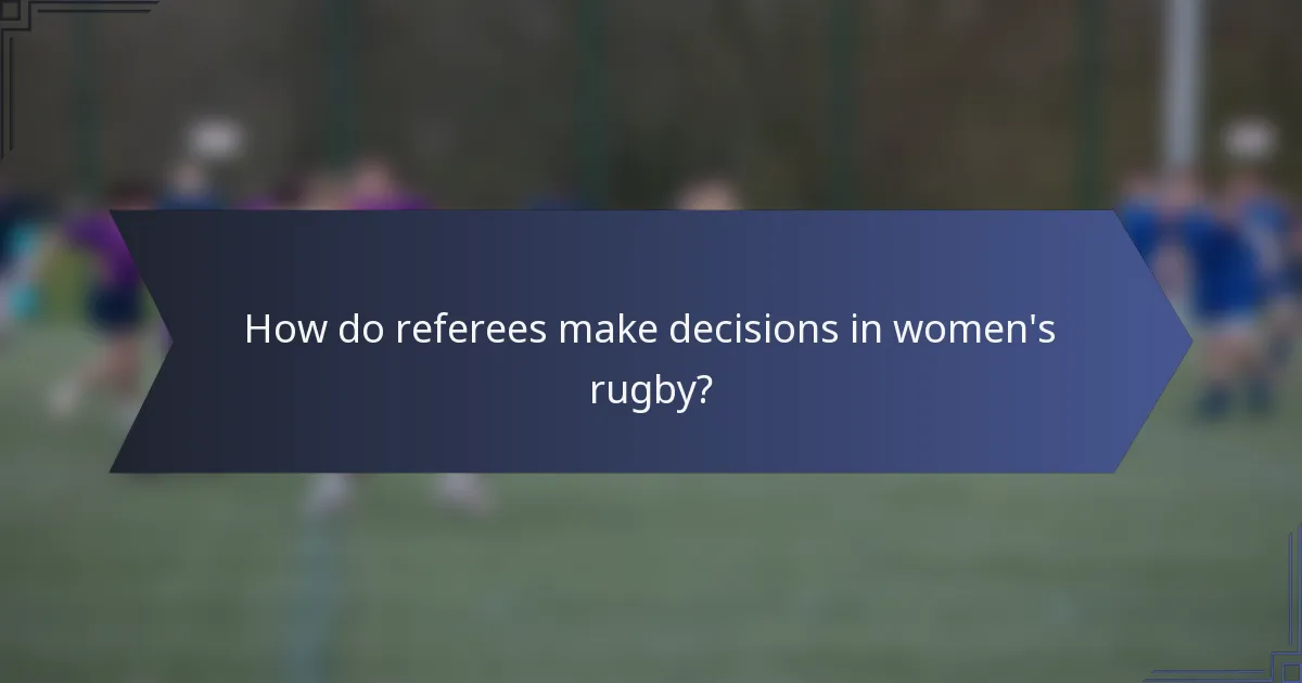 How do referees make decisions in women's rugby?