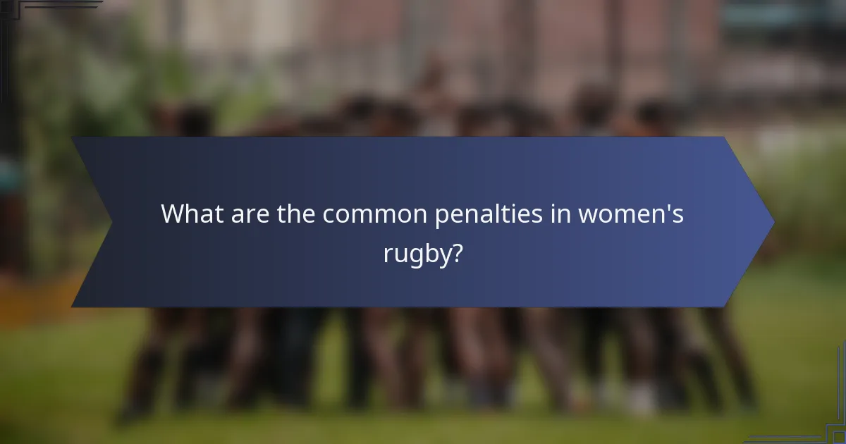 What are the common penalties in women's rugby?