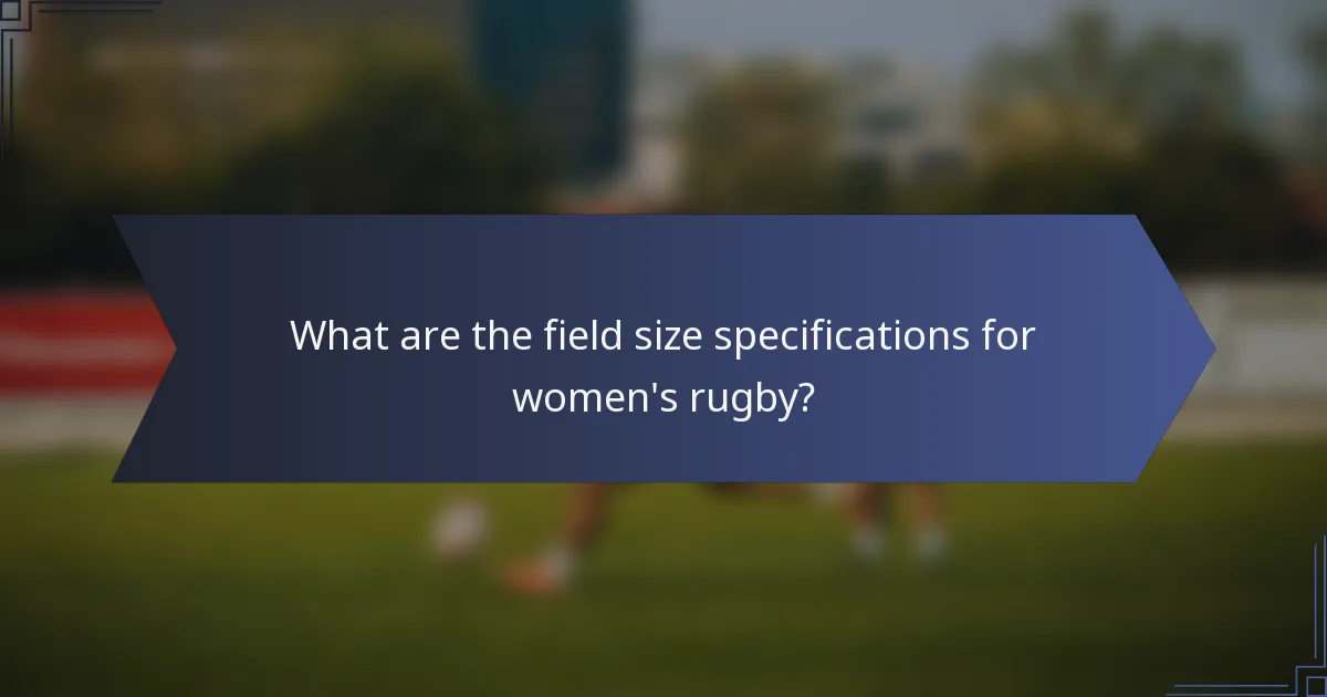 What are the field size specifications for women's rugby?