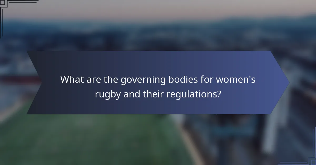 What are the governing bodies for women's rugby and their regulations?