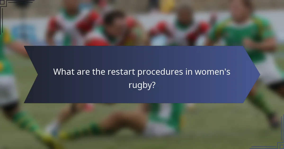 What are the restart procedures in women's rugby?