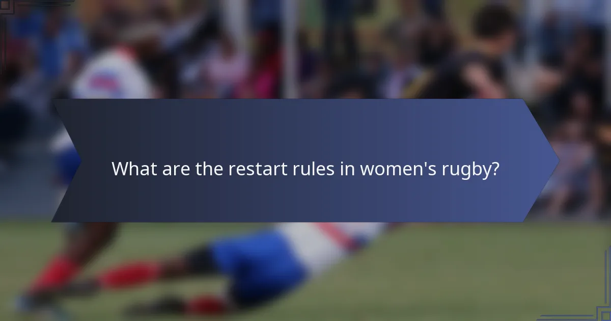 What are the restart rules in women's rugby?