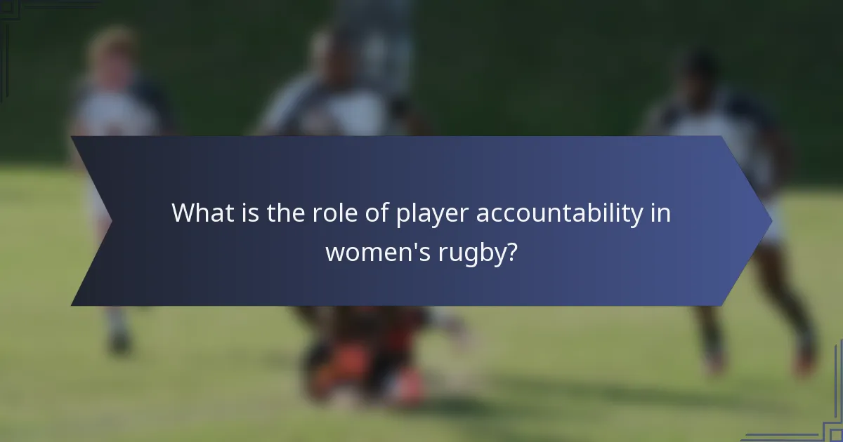 What is the role of player accountability in women's rugby?