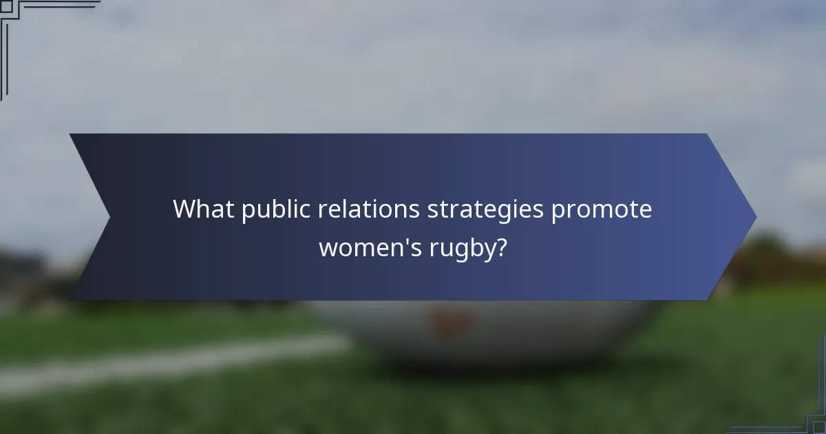 What public relations strategies promote women's rugby?